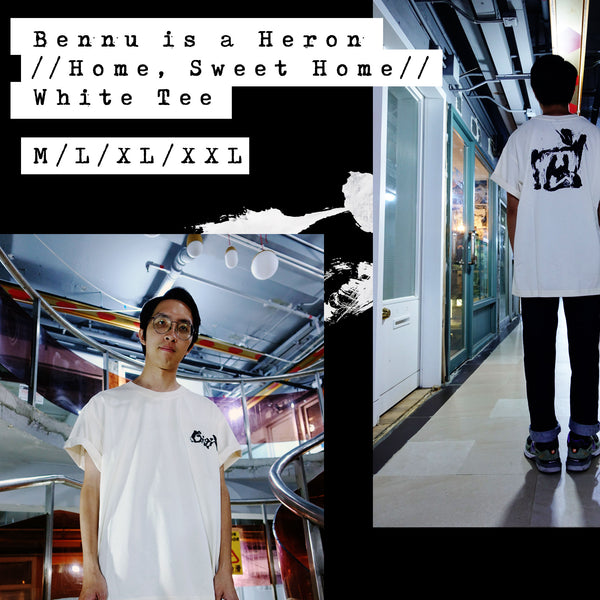 Bennu is a Heron - // Home, Sweet Home // White Tee