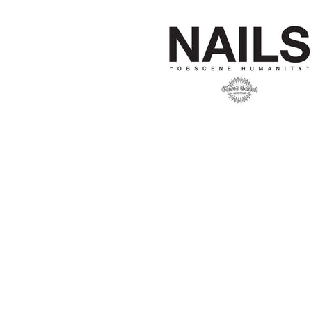 Nails - Obscene Humanity (Vinyl)