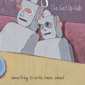 The Get Up Kids - Something To Write Home About 25th Anniversary Edition (Vinyl)