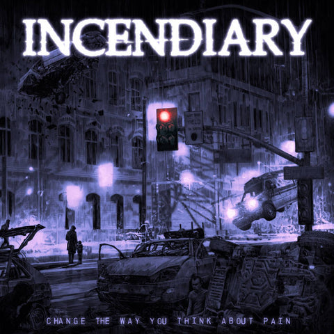 Incendiary - Change The Way You Think About Pain (Vinyl)