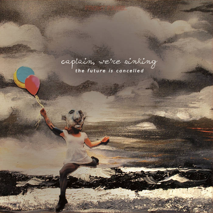 Captain, We're Sinking - The Future Is Cancelled (Vinyl)
