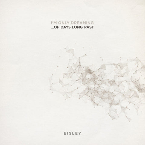 Eisley ‎- I'm Only Dreaming Of Days Long Past (Vinyl)
