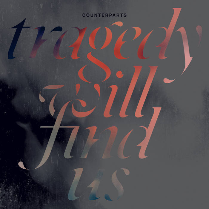 Counterparts - Tragedy Will Find Us (Vinyl)