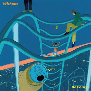 Without - Be Corny (Cassette)