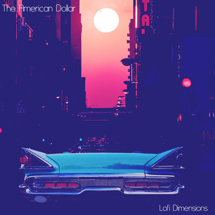 The American Dollar - Lofi Dimensions (Vinyl)
