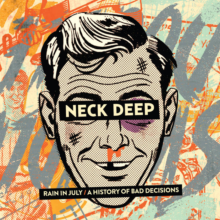 Neck Deep - Rain In July / A History Of Bad Decisions (Vinyl)