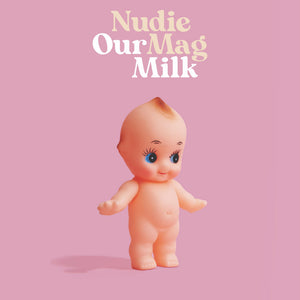 Nudie Mag - Our Milk (Vinyl)