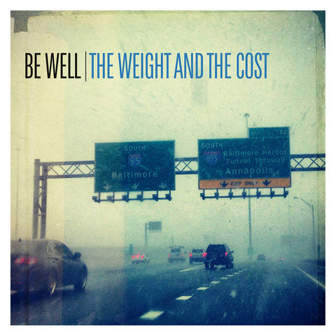 Be Well - The Weight And The Cost (Vinyl)