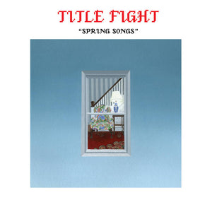 Title Fight - Spring Songs (7")