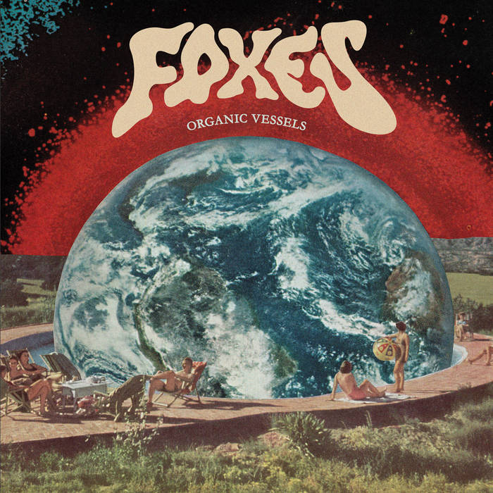 Foxes - Organic Vessels (Vinyl)