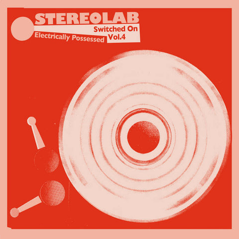 Stereolab - Electrically Possessed [Switched On Volume 4] (Vinyl)