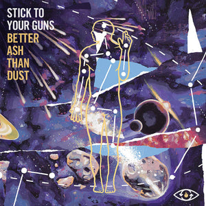 Stick To Your Guns - Better Ash Than Dust (Vinyl)