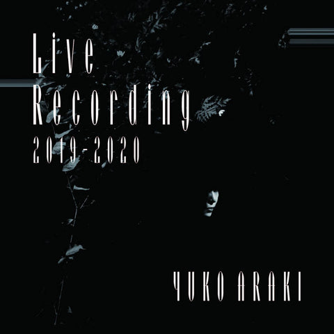 Yuko Araki - Live Recording 2019-2020 (Cassette)