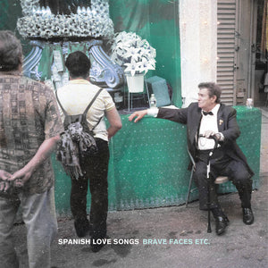 Spanish Love Songs - Brave Faces Etc.  (Vinyl)