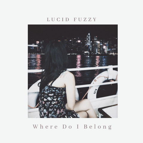 Lucid Fuzzy - Where Do I Belong (Cassette)