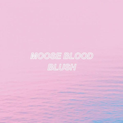 Moose Blood - Blush (Vinyl)